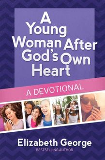 Young Woman After God s Own Heart--A Devotional