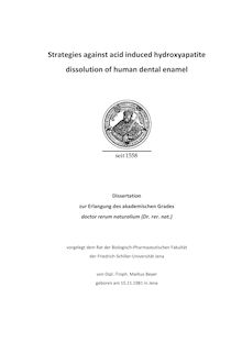 Strategies against acid induced hydroxyapatite dissolution of human dental enamel [Elektronische Ressource] / Markus Beyer. Gutachter: Gerhard Jahreis ; Klaus D. Jandt ; Nick Silikas