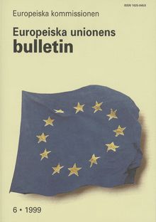 Europeiska unionens bulletin. 6 1999