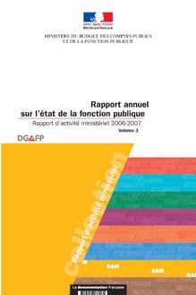 Rapport annuel sur l état de la fonction publique : volume 3 - Rapport annuel d activité 2006-2007
