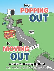 From Popping out to Moving out : a Guide to Growing up Good