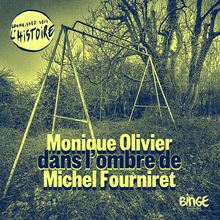 Dans l ombre de... | Épisode 3 : Monique Olivier, dans l’ombre de la Michel Fourniret