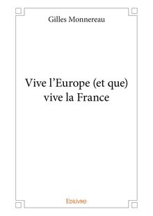 Vive l Europe (et que) vive la France