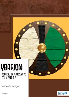 Ybarion - Tome 2 - La naissance d un empire