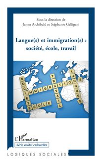 Langue(s) et immigration(s): société, école, travail