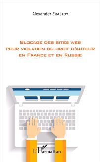 Blocage des sites web pour violation du droit d auteur en France et en Russie