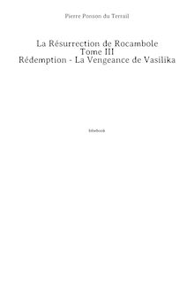 La Résurrection de Rocambole - Tome III - Rédemption - La Vengeance de Vasilika