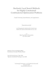 Stochastic local search methods for highly constrained combinatorial optimisation problems [Elektronische Ressource] : graph colouring, generalisations, and applications / von Marco Chiarandini