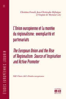 L UNION EUROPEENNE ET LA MONTEE DU REGIONALISME: EXEMPLARITE ET PARTENARIATS