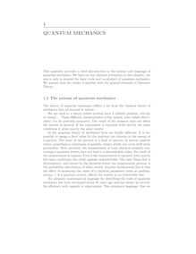 This appendix provides a brief introduction to the axioms and language of quantum mechanics We have no real physical pretention in this chapter our aim is only to present the basic tools and vocabulary of quantum mechanics We assume that the reader is familiar with the general elements of Operator Theory