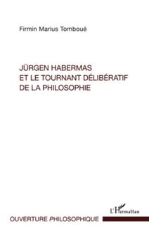 Jürgen Habermas et le tournant délibératif de la philosophie