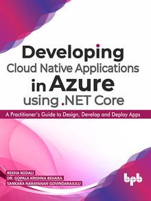 Developing Cloud Native Applications in Azure using .NET Core