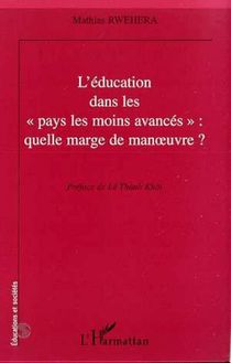 L EDUCATON DANS LES " PAYS LES MOINS AVANCES " : QUELLE MARGE DE MANUVRE ?