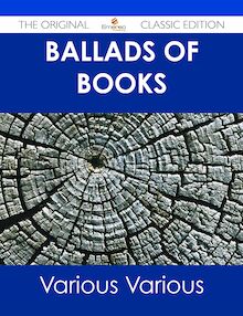 Ballads of Books - The Original Classic Edition