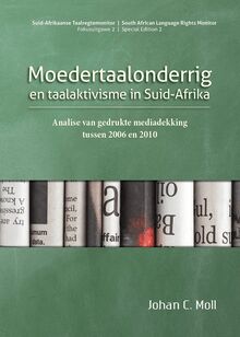 Moedertaalonderrig en taalaktivisme in Suid-Afrika: Analise van gedrukte mediadekking tussen 2006 en 2010