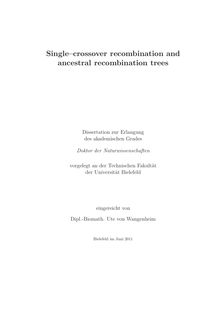 Single-crossover recombination and ancestral recombination trees [Elektronische Ressource] / Ute von Wangenheim. Technische Fakultät - AG Biomathematik und Theoretische Bioinformatik