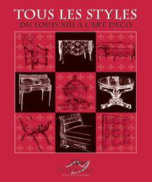 Tous les styles - Du Louis XIII à l ART DÉCO