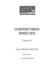 Rapport 2013 Cour des comptes - Tome I, volume 1.2 : la gestion publique