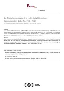 La Bibliothèque royale à la veille de la Révolution : l administration de Le Noir 1784-1789 - article ; n°1 ; vol.264, pg 203-216
