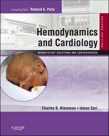 Hemodynamics and Cardiology: Neonatology Questions and Controversies E-Book