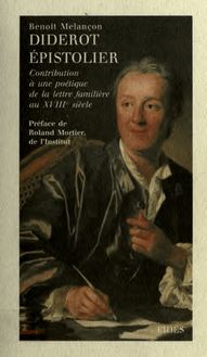 Diderot épistolier : contribution à une poétique de la lettre familière au XVIIIe siècle