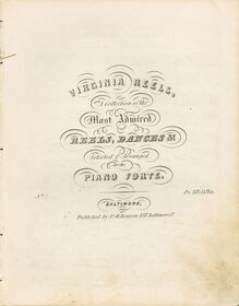 Partition No. 3, Virginia Reels, a Collection of pour Most Admired Reels, Dances &c. Selected & Arranged pour pour Piano Forte