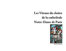 Les vitraux du cloître de la cathédrale Notre Dame de Paris