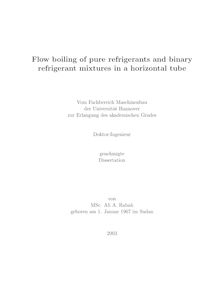 Flow boiling of pure refrigerants and binary refrigerant mixtures in a horizontal tube [Elektronische Ressource] / von Ali A. Rabah