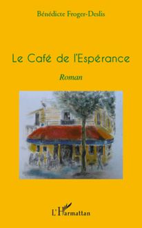 LE CAFE DE L ESPERANCE   ROMAN