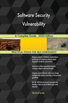 Software Security Vulnerability A Complete Guide - 2020 Edition