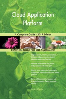 Cloud Application Platform A Complete Guide - 2019 Edition