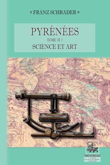Pyrénées (Tome 2 : Science et Art)