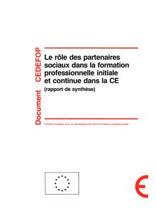 Le rôle des partenaires sociaux dans la formation professionnelle initiale et continue dans la CE (rapport de synthèse)