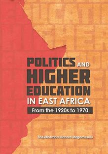 Politics and higher education in East Africa from the 1920s to 1970