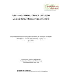 Towards an international convention against human reproductive cloning [Elektronische Ressource] / vorgelegt von Tinia Tober