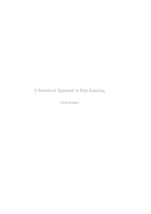 A statistical approach to rule learning [Elektronische Ressource] / Ulrich Rückert