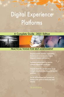 Digital Experience Platforms A Complete Guide - 2021 Edition