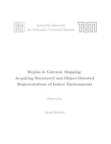 Region & gateway mapping [Elektronische Ressource] : acquiring structured and object-oriented representations of indoor environments / Derik Schröter
