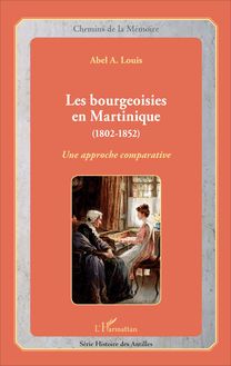 Les bourgeoisies en Martinique (1802-1852)