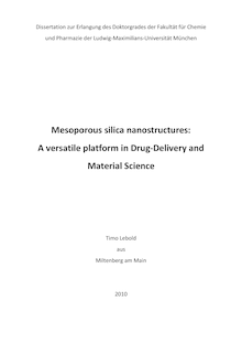 Mesoporous silica nanostructures [Elektronische Ressource] : a versatile platform in drug-delivery and material science / Timo Lebold