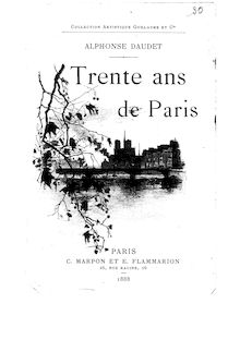 Trente ans de Paris : à travers ma vie et mes livres / Alphonse Daudet ; illustré par Bieler, Montégut, Myrbach... [et al.]