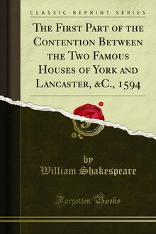 First Part of the Contention Between the Two Famous Houses of York and Lancaster, &C., 1594
