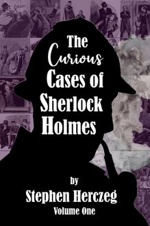 Curious Cases of Sherlock Holmes - Volume One