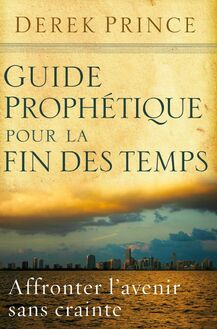 Guide prophétique des derniers temps