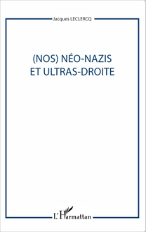 (Nos) Néo-nazis et ultras-droites