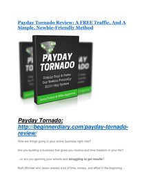 Payday Tornado review and (SECRET) $13600 bonus