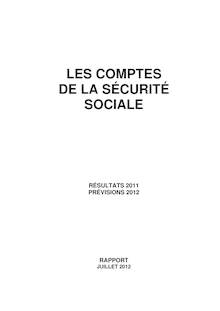 Les comptes de la sécurité sociale : résultats 2011, prévisions 2012