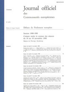Journal officiel des Communautés européennes Débats du Parlement européen Session 1988-1989. Compte rendu in extenso des séances du 14 au 18 novembre 1988