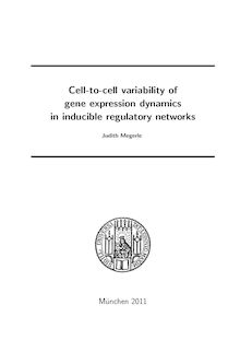 Cell-to-cell variability of gene expression dynamics in inducible regulatory networks [Elektronische Ressource] / vorgelegt von Judith Megerle