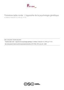 Troisième table ronde : L approche de la psychologie génétique. - article ; n°1 ; vol.25, pg 77-110